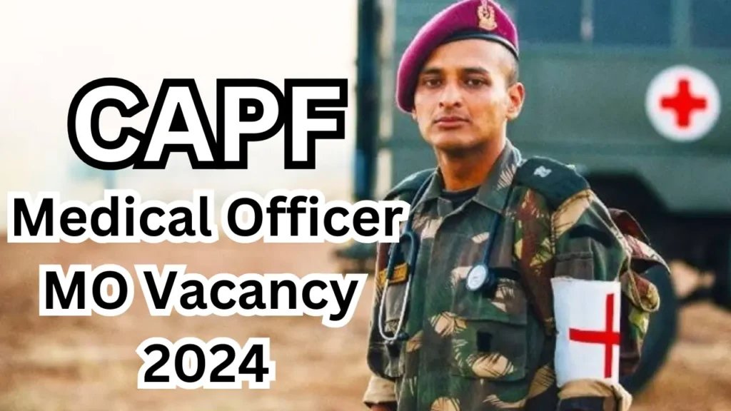 CAPF Medical Officer MO Vacancy 2024