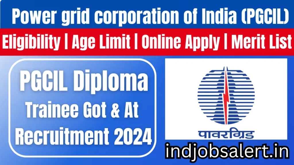 PGCIL Diploma Trainee Got & At Recruitment 2024